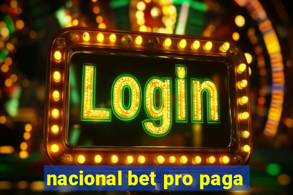 nacional bet pro paga